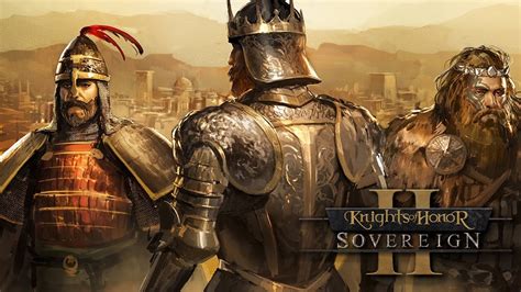 Knights of Honor II: Sovereign - A Grand Strategy Odyssey for Those Seeking Medieval Majesty!